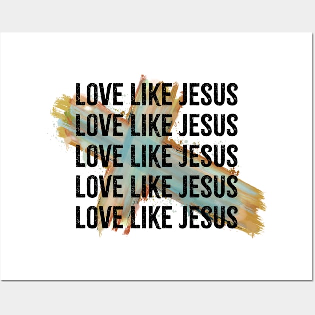 love like jesus Wall Art by ithacaplus